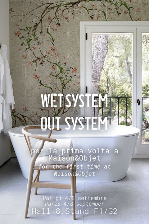 WET SYSTEM & OUT SYSTEM @ Maison&Objet